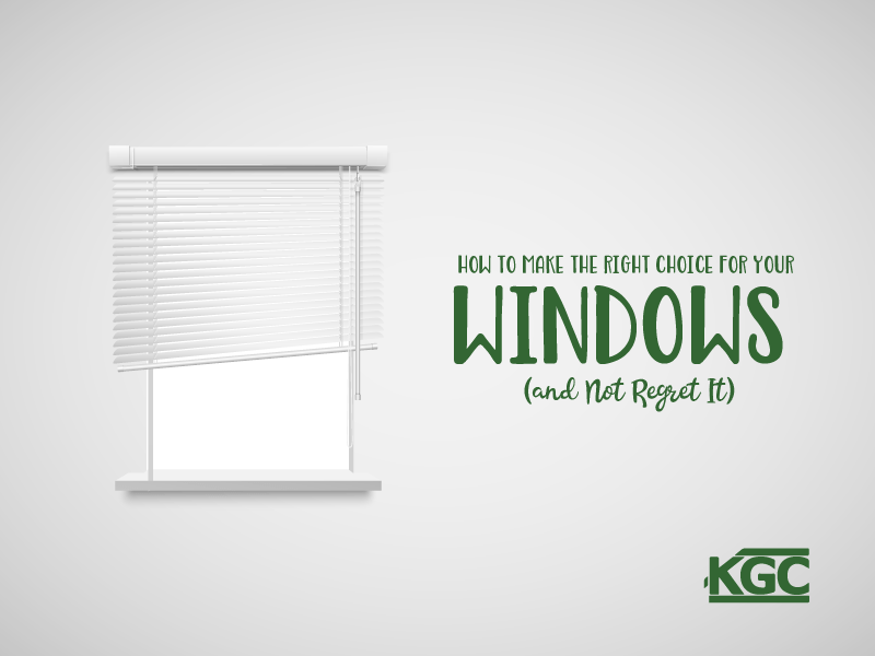 How to Make the Right Choice for your Windows (and Not Regret It)