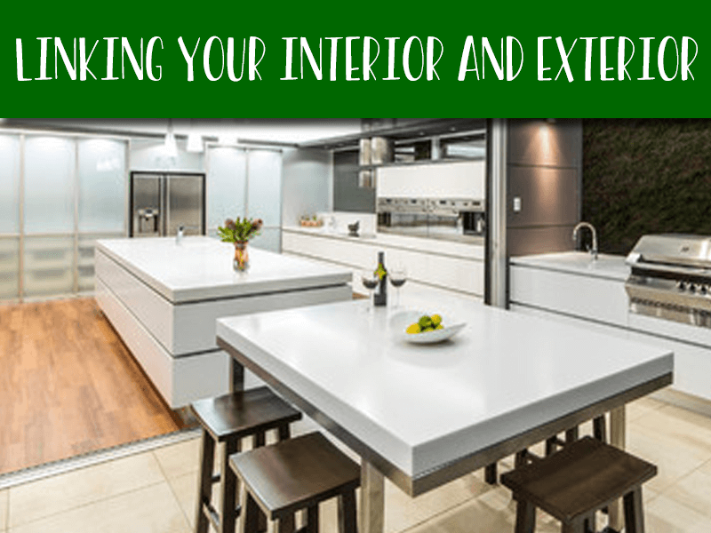 Linking your Interior and Exterior:  Bringing the Outdoors In