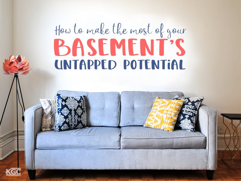 How to Make the Most of your Basement’s Untapped Potential