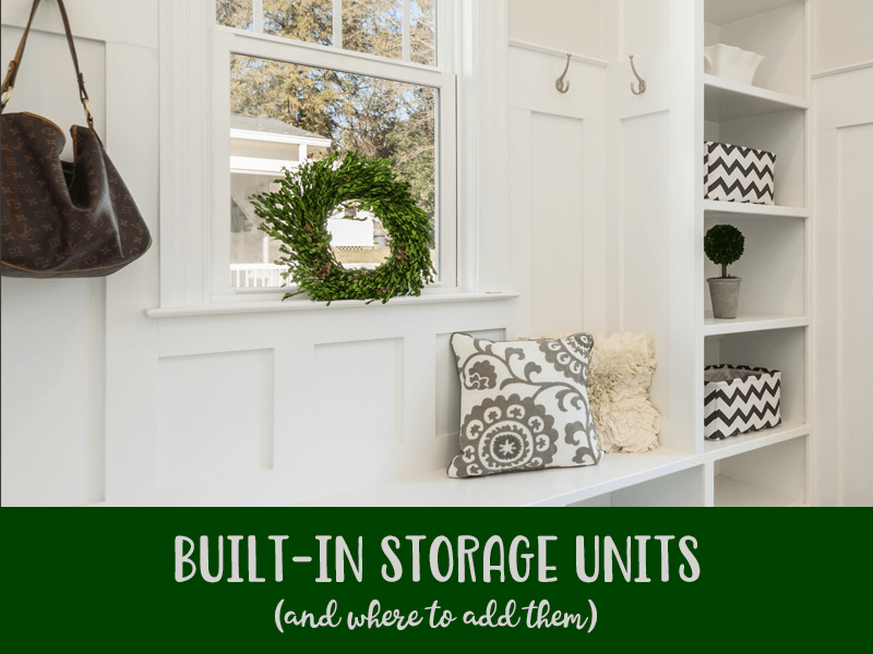 A Home for Everything: Built-In Storage Units (and Where to Add Them!)